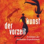 Recension – K.-H. Kohl, R. Kuba & H. Ivanoff. 2021. Der Kunst der Vorzeit. Felsbilder der Frobenius-Expediotionen – Les Cahiers de l’AARS n°22 (2021)